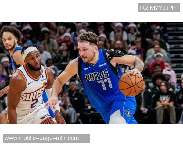 东契奇有望在圣诞大战重返赛场对决火箭队展现实力