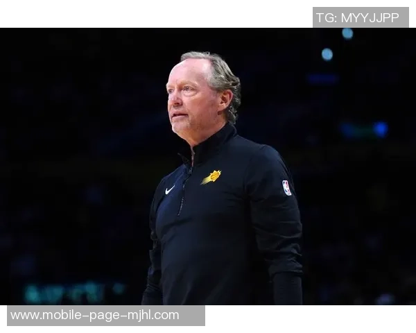 太阳主帅强调快攻策略每次推进都需有目的性与意义 太阳主帅强调快攻策略每次推进都需有目的性与意义